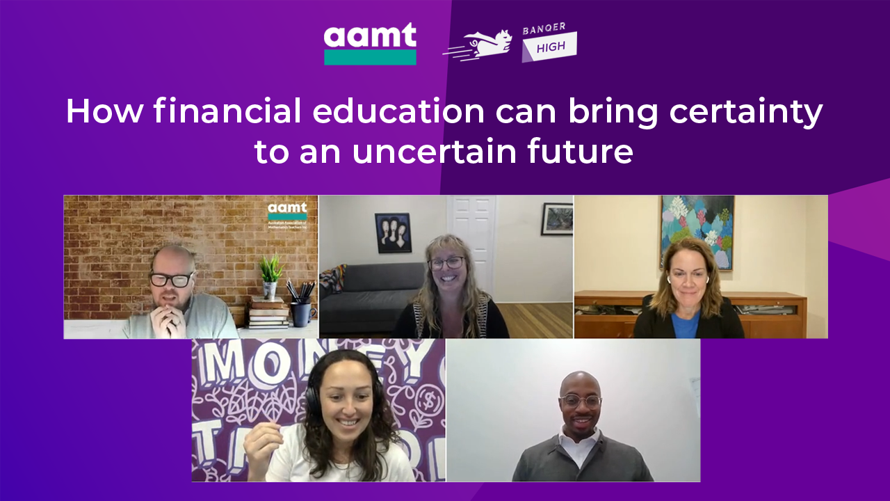 Screenshots from a video conference call between Banqer co-CEO Kendall Flutey and a four AUstralian mathematics teachers. Logos for AAMT and Banqer High, with title text 'How financial education can bring certainty to an uncertain future'